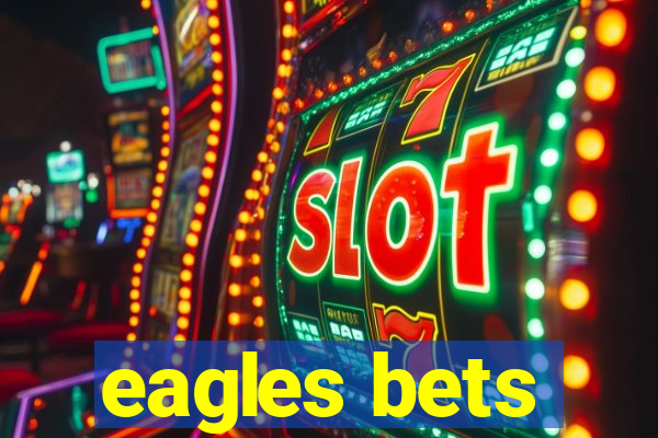 eagles bets